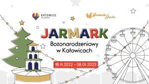 Jarmark Bożonarodzeniowy w Katowicach 2022