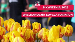 296. parkrun Katowice – edycja Wielkanocna