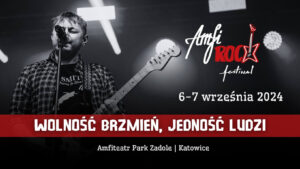 AmfiRock Festiwal 2024-WOLNOŚĆ BRZMIEŃ, JEDNOŚĆ LUDZI